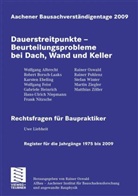 Rainer Oswald - Aachener Bausachverständigentage - Jg.2009: Dauerstreitpunkte, Beurteilungsprobleme bei Dach, Wand und Keller