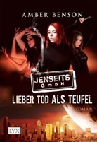 Amber Benson - Jenseits GmbH 1. Lieber Tod als Teufel