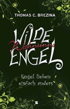 Thomas Brezina, Thomas C Brezina, Thomas C. Brezina - Engel lieben einfach anders!