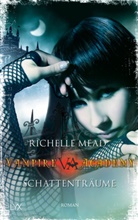 Richelle Mead - Vampire Academy 3. Schattenträume
