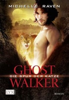 Michelle Raven - Ghostwalker - Die Spur der Katze