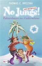 Thomas Brezina, Thomas C Brezina, Thomas C. Brezina, Betina Gotzen-Beek - No Jungs!: No Jungs! - Palmenbaum im Zuckerschnee