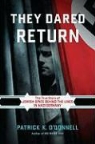 Patrick O'Donnell, Patrick K. O'Donnell, Patrick O''donnell - They Dared Return