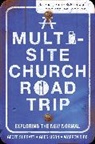 Warren Bird, Greg Ligon, Geoff Surratt, Geoff/ Ligon Surratt - A Multi-Site Church Roadtrip