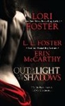 L. L. Foster, L.L. Foster, Lori Foster, Erin McCarthy - Out of the Light Into the Shadows