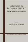Truman F. Bewley, Truman Fassett Bewley, Truman F. Bewley, Truman Fassett Bewley, Andrew Chesher, Matthew Jackson - Advances in Economic Theory Fifth World