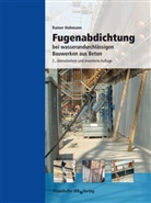 Rainer Hohmann - Fugenabdichtung bei wasserundurchlässigen Bauwerken aus Beton.