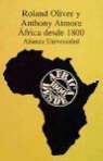 Anthony Atmore, Roland Oliver - África desde 1800