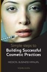 Yasmin Khan - Simple Steps to Building Successful Cosmetic Practices