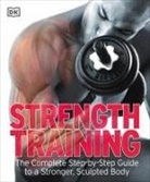 DK, DK Publishing, Inc. Dorling Kindersley, Maddy King, Marek Walisiewicz - Strength Training