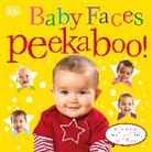Dk, Dk Publishing, DK&gt;, Inc. (COR) Dorling Kindersley, Dawn Sirett - Baby Faces Peekaboo!