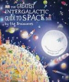 Carole Stott, Carole/ Swerling Stott, Watts Claire, Ralph Lazar, Lisa Swerling - The Greatest Intergalactic Guide to Space Ever by the Brainwaves