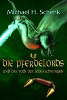Michael H Schenk, Michael H. Schenk - Die Pferdelords und das Volk der Lederschwingen