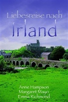 Anne Hampson, Margaret Mayo, Emma Richmond - Liebesreise nach Irland
