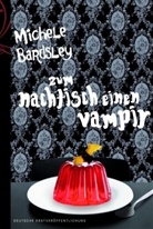 Michele Bardsley - Zum Nachtisch einen Vampir