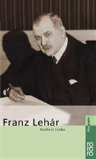 Norbert Linke - Franz Lehár