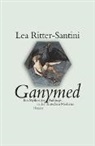 Lea Ritter-Santini - Ganymed