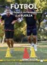 José María Cañizares Márquez - Fútbol : fichas para el entrenamiento de la fuerza