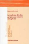 Henriette Partzsch - La tradición del alba en la poesía española del siglo XX
