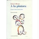 Rafael Alberti - A la pintura