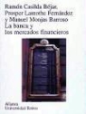 Ramón Casilda Béjar, Prosper Lamother Fernández, Manuel Monjas Barroso - La banca y los mercados financieros