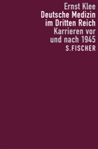 Ernst Klee - Deutsche Medizin im Dritten Reich