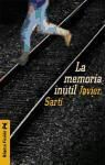 Javier Sarti Barrachina - La memoria inútil