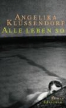 Angelika Klüssendorf - Alle leben so