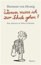 Hartmut von Hentig - Warum muß ich zur Schule gehen?