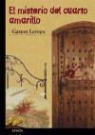 Gaston Leroux, Enrique Flores - El misterio del cuarto amarillo