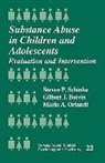 Gilbert Botvin, Gilbert J. Botvin, Mario A. Orlandi, Steven Schinke, Steven Paul Schinke - Substance Abuse in Children and Adolescents