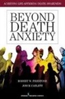 Joyce Catlett, Robert Firestone, Robert W Firestone, Robert W. Firestone - Beyond Death Anxiety