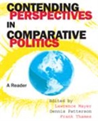 Lawrence Mayer, Lawrence C. Thames Mayer, Lawrence C Mayer, Lawrence C C Mayer, Lawrence C. Mayer, Dennis Patterson... - Contending Perspectives in Comparative Politics