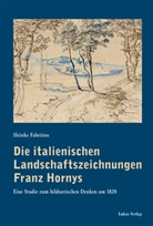 Heinke Fabritius - Die italienischen Landschaftszeichnungen Franz Hornys