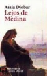 Assia Djebar - Lejos de Medina : hijas de Ismael
