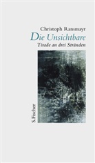 Christoph Ransmayr - Die Unsichtbare