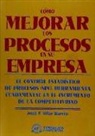 José Vilar Barrio - Cómo mejorar los procesos en su empresa : el control estadístico de procesos (SPC), herramienta fundamental en el incremento de la competitividad