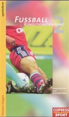 Thorsten Dargatz - Fussball Konditionstraining - 2: Koordination und Rehabilitation