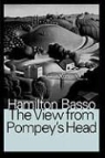 Hamilton Basso - The View from Pompey's Head