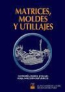 Julián Camarero de la Torre, Arturo Martínez Peña - Matrices moldes y utillajes