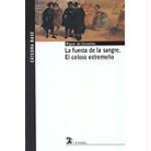 Miguel de Cervantes Saavedra - La fuerza de la sangre ; El celoso extremeño