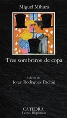 Miguel Mihura, Jorge Rodriguez Padron - Tres sombreros de copa