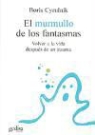 Boris Cyrulnik - El murmullo de los fantasmas : volver a la vida después de un trauma