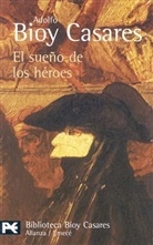 Adolfo Bioy Casares - El sueno de los heroes