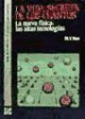 M. Y. Han - La vida secreta de los cuantos. Nueva física : altas tecnologías