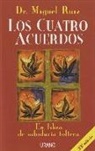 Miguel Ruiz - Los cuatro acuerdos