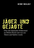 Bernd Wohlgut - Jäger und Gejagte