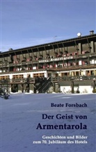 Beate Forsbach - Der Geist von Armentarola