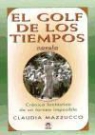 Claudia Mercedes Mazzucco - El golf de los tiempos