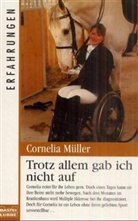 Cornelia Müller - Trotz allem gab ich nicht auf